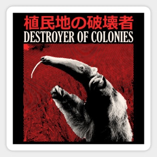 Destroyer of Colonies Anteater Magnet